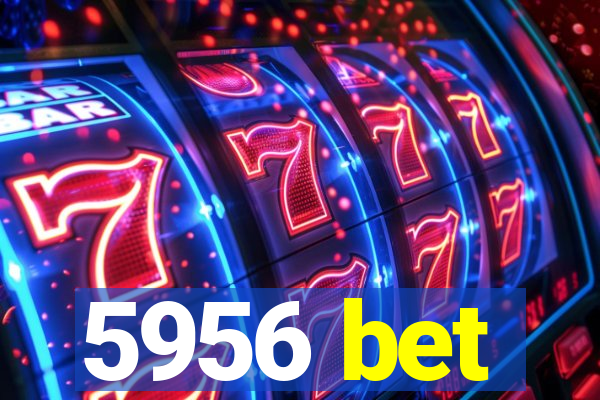 5956 bet
